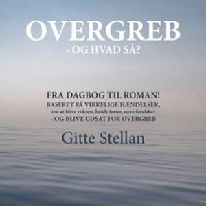 Overgreb – og hvad så? Overgreb – og hvad så?