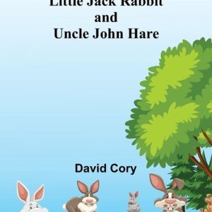 Little Jack Rabbit and Uncle John Hare Little Jack Rabbit and Uncle John Hare