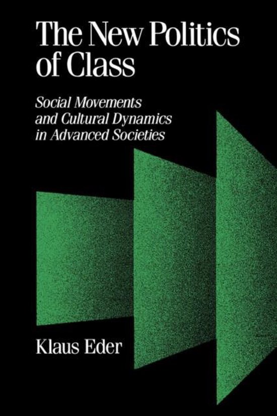 New Politics Of Class Social Movements and Cultural Dynamics in Advanced Societies
