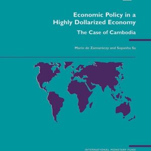 Occasional Papers 219 – Economic Policy in a Highly Dollarized Economy: The Case of CambodiaEbook Occasional Papers 219 – Economic Policy in a Highly Dollarized Economy: The Case of CambodiaEbook