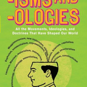 ISBN ‘Isms & ‘Ologies, Livre broché, 416 pages All the Movements, Ideologies and Doctrines That Have Shaped Our World ISBN ‘Isms & ‘Ologies, Livre broché, 416 pages All the Movements, Ideologies and Doctrines That Have Shaped Our World