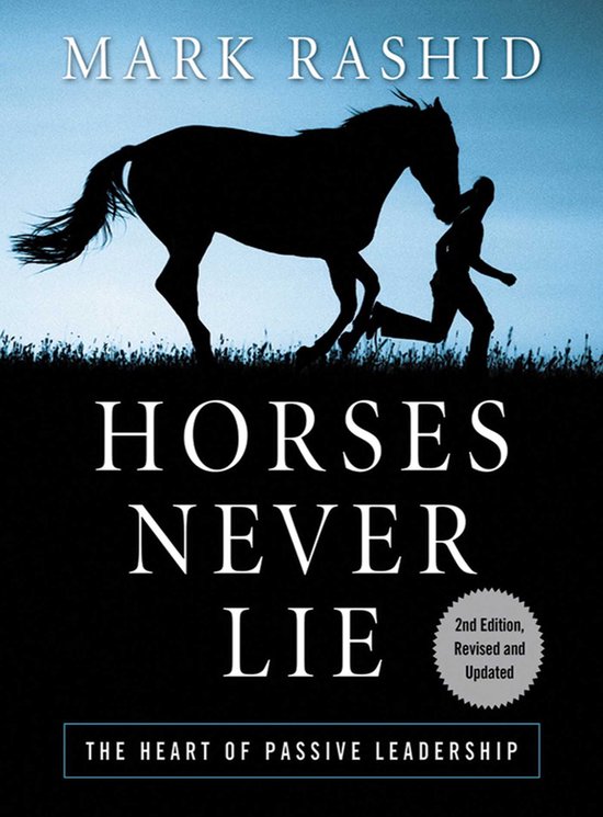 Horses Never LieEbook the Heart of Passive Leadership
