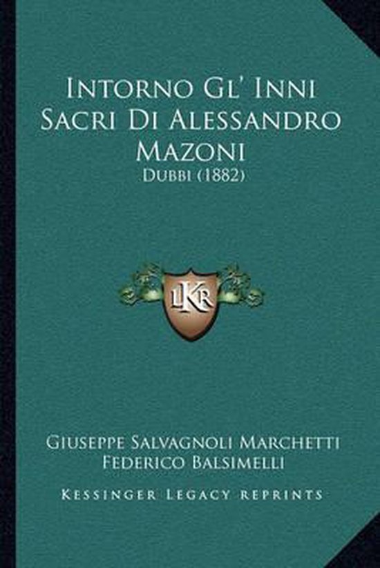 Intorno Gl' Inni Sacri Di Alessandro Mazoni Dubbi (1882)