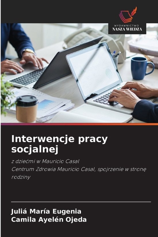 Interwencje pracy socjalnej z dzie¿mi w Mauricio CasalCentrum Zdrowia Mauricio Casal, spojrzenie w stron¿ rodziny