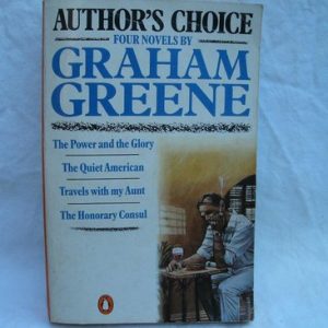 Graham Greene: The Power And the Glory-the Quiet American-Travels with my Aunt-the Honorary Consul Graham Greene: The Power And the Glory-the Quiet American-Travels with my Aunt-the Honorary Consul