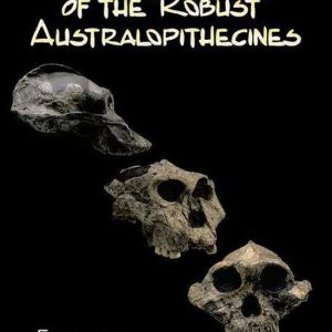 Evolutionary History of the Robust AustralopithecinesEbook