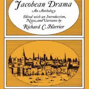 Jacobean Drama An Anthology Volume 1 Jacobean Drama An Anthology Volume 1