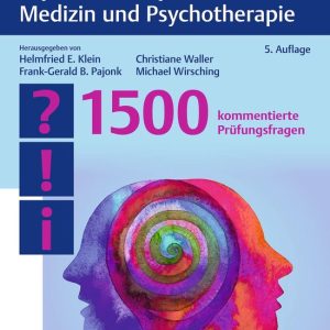 Facharztprüfung – Facharztprüfung Psychiatrie, Psychosomatische Medizin und PsychotherapieEbook 1500 kommentierte Prüfungsfragen