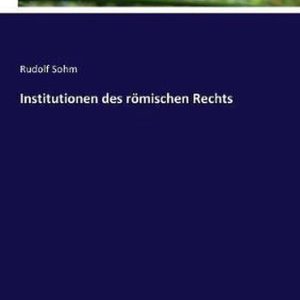 Institutionen des römischen Rechts Institutionen des römischen Rechts