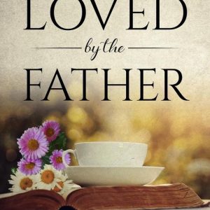 Loved by the FatherEbook Loved by the FatherEbook