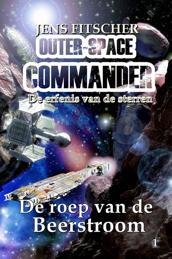 OUTER-SPACE COMMANDER 1 - De roep van de BeerstroomEbook De erfenis van de sterren
