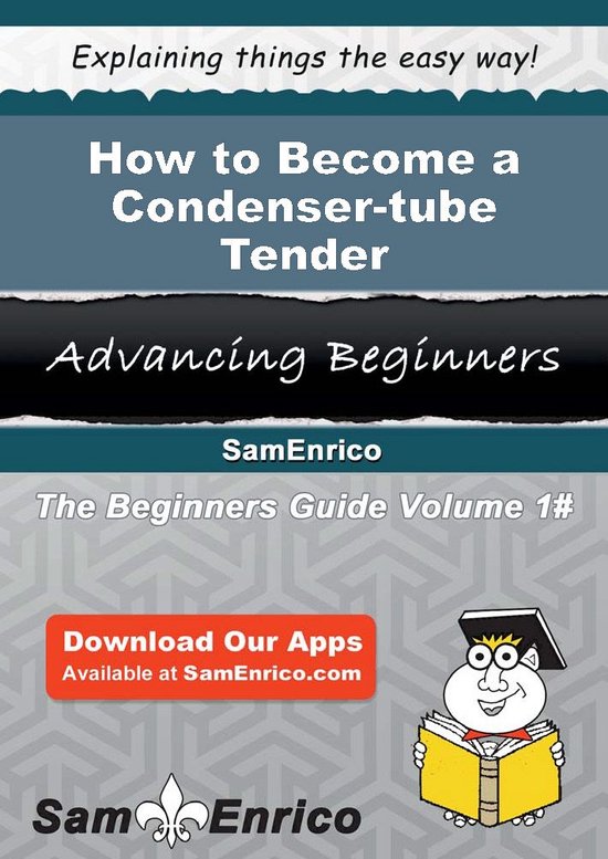 How to Become a Condenser-tube TenderEbook How to Become a Condenser-tube Tender