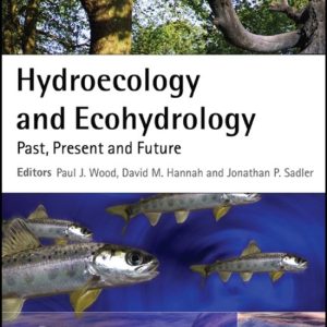 Hydroecology and Ecohydrology Past, Present and Future Hydroecology and Ecohydrology Past, Present and Future