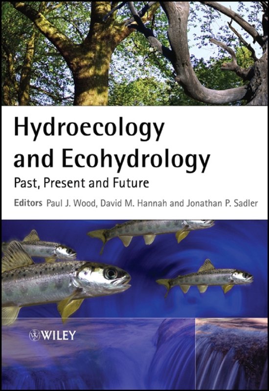 Hydroecology and Ecohydrology Past, Present and Future