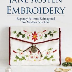 Dover Crafts: Embroidery & Needlepoint- Jane Austen Embroidery Regency Patterns Reimagined for Modern Stitchers Dover Crafts: Embroidery & Needlepoint- Jane Austen Embroidery Regency Patterns Reimagined for Modern Stitchers