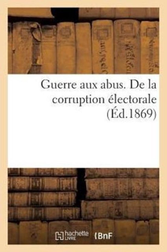 Guerre Aux Abus. de la Corruption lectorale