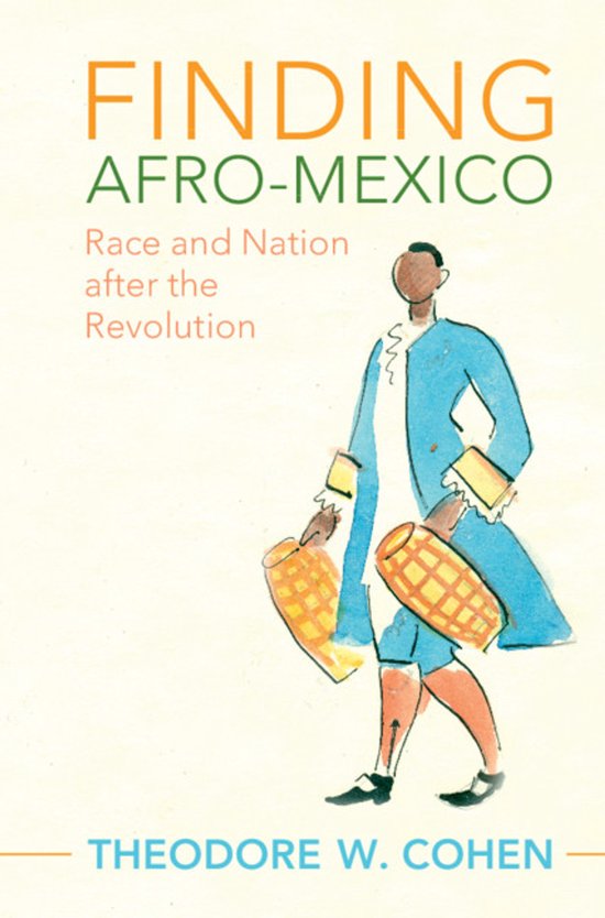 Finding Afro-Mexico Race and Nation after the Revolution