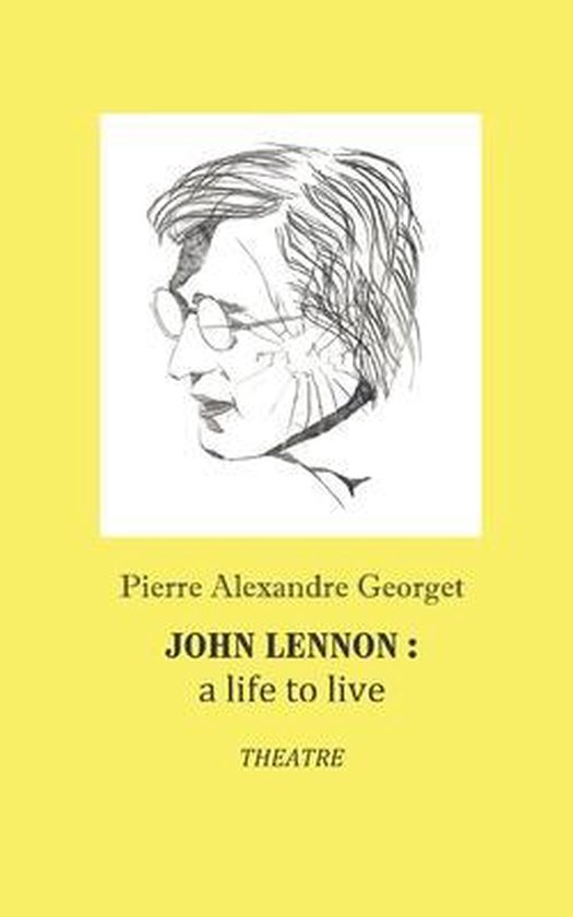 John Lennon Une Life à vivre : théâtre