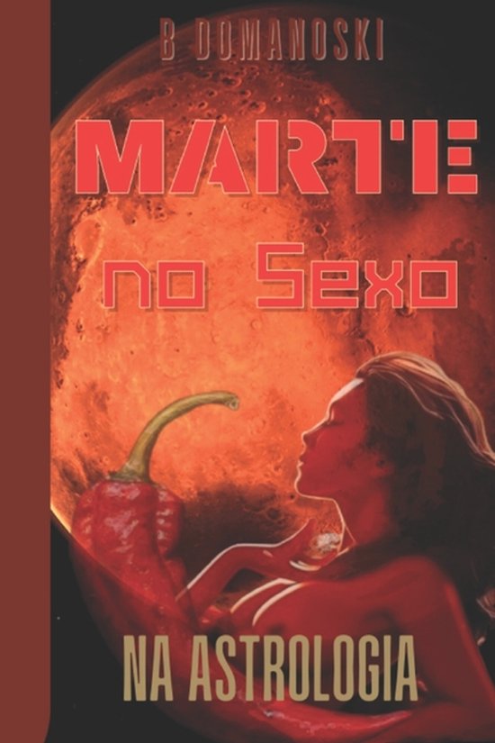 Marte No Sexo Na Astrologia Um Estudo Astrológico Sobre O Planeta Que Rege A Sexualidade Humana