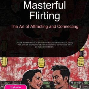 Masterful Flirting: The Art of Attracting and ConnectingEbook Unlock the secrets of effective courtship and successful dating with proven strategies for communication, confidence, and genuine connection. Masterful Flirting: The Art of Attracting and ConnectingEbook Unlock the secrets of effective courtship and successful dating with proven strategies for communication, confidence, and genuine connection.
