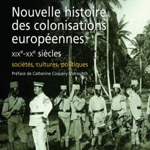 ISBN Nouvelle histoire des colonisations européennes (XIXe-XXe siècles) boek Geschiedenis Frans 244 pagina’s ISBN Nouvelle histoire des colonisations européennes (XIXe-XXe siècles) boek Geschiedenis Frans 244 pagina’s