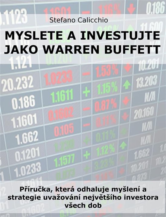 Myslete a investujte jako Warren BuffettEbook Příručka, která odhaluje myšlení a strategie uvažování největšího investora všech dob