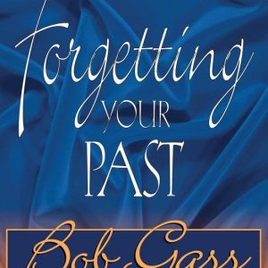 Forgetting Your PastEbook Turn Your Pain Into Purpose Forgetting Your PastEbook Turn Your Pain Into Purpose