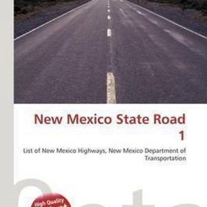 New Mexico State Road 1 List of New Mexico Highways, New Mexico Department of Transportation New Mexico State Road 1 List of New Mexico Highways, New Mexico Department of Transportation