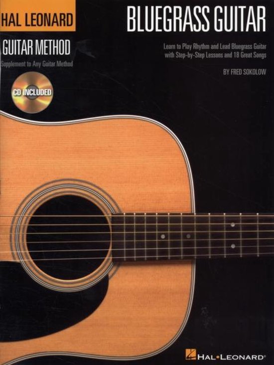 Hal Leonard Bluegrass Guitar Method Learn to Play Rhythm and Lead Bluegrass Guitar With Step-by-step Lessons and 18 Great Songs
