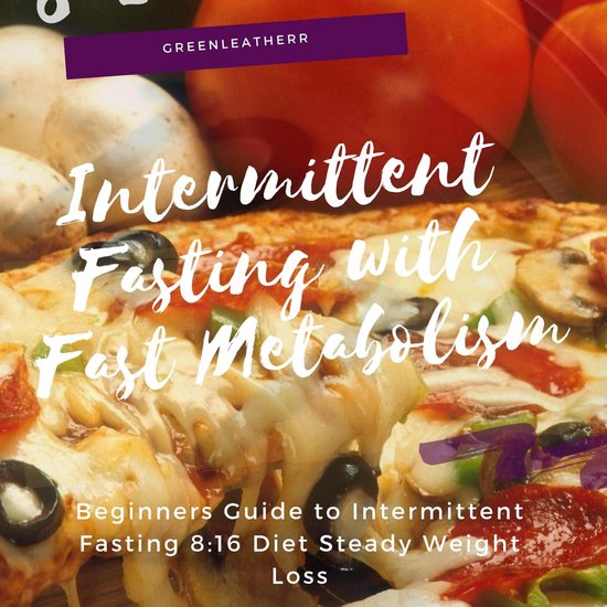 Intermittent Fasting With Fast Metabolism Beginners Guide To Intermittent Fasting 8:16 Diet Steady Weight LossLivre audio Beginners Guide To Intermittent Fasting 8:16 Diet Steady Weight Loss Intermittent Fasting With Fast Metabolism Beginners Guide To Intermittent Fasting 8:16 Diet Steady Weight LossLivre audio Beginners Guide To Intermittent Fasting 8:16 Diet Steady Weight Loss