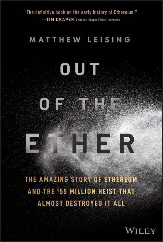 Out of the EtherEbook The Amazing Story of Ethereum and the $55 Million Heist that Almost Destroyed It All