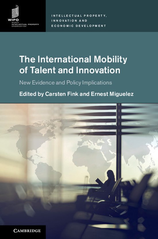 Intellectual Property, Innovation and Economic Development-The International Mobility of Talent and Innovation New Evidence and Policy Implications