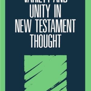 ISBN Variety and Unity in New Testament Thought, Anglais, Couverture rigide, 344 pages ISBN Variety and Unity in New Testament Thought, Anglais, Couverture rigide, 344 pages