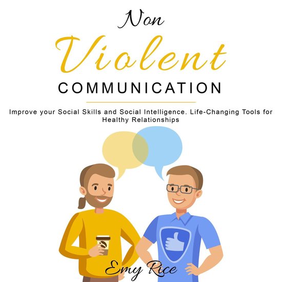 Nonviolent CommunicationLivre audio Améliorez vos compétences sociales et votre intelligence sociale. Des Tools changent la vie pour des relations saines