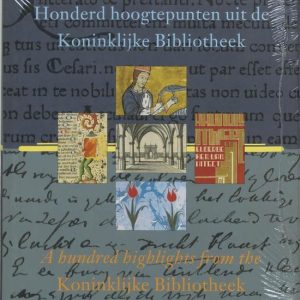 Honderd Hoogtepunten Koninklijke Bibliot Honderd Hoogtepunten Koninklijke Bibliot
