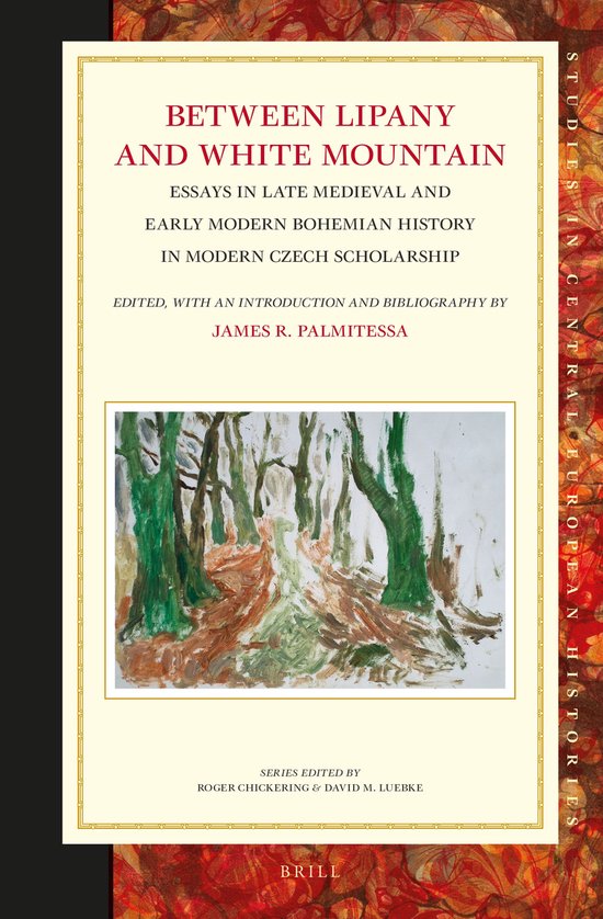 ISBN Between Lipany and White Mountain, Couverture rigide Essays in Late Medieval and Early Modern Bohemian History in Modern Czech Scholarship