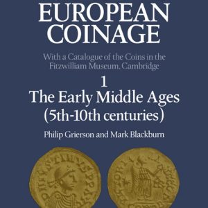 Medieval European CoinageSeries Number 1- Medieval European Coinage: Volume 1, The Early Middle Ages (5th–10th Centuries) Volume 1: The Early Middle Ages (5th-10th Centuries) Medieval European CoinageSeries Number 1- Medieval European Coinage: Volume 1, The Early Middle Ages (5th–10th Centuries) Volume 1: The Early Middle Ages (5th-10th Centuries)
