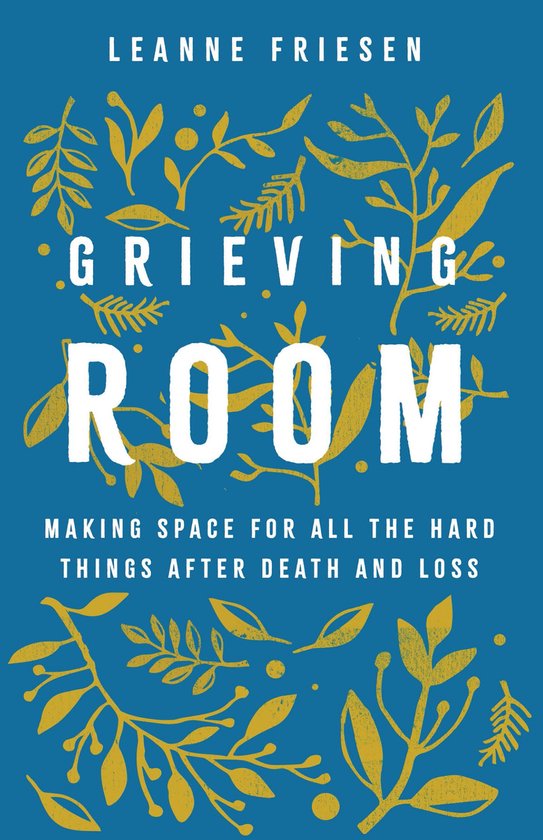 Grieving RoomEbook Making Space for All the Hard Things after Death and Loss