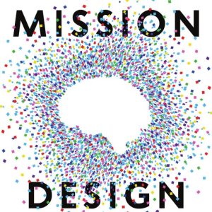 Mission DesignEbook Leading Your Ministry Through Organizational and Cultural Change Mission DesignEbook Leading Your Ministry Through Organizational and Cultural Change