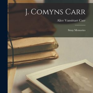 J. Comyns Carr Souvenirs errants