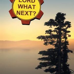 Lord, What Next? Lord, What Next?