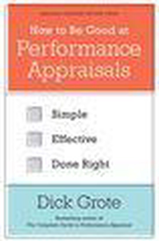 How to Be Good at Performance AppraisalsEbook Simple, Effective, Done Right
