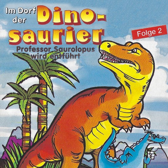 Im Dorf der Dinosaurier, Folge 2: Professor Saurolopus wird entführtLivre audio