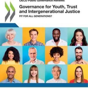 Governance for Youth, Trust and Intergenerational Justice Governance for Youth, Trust and Intergenerational Justice