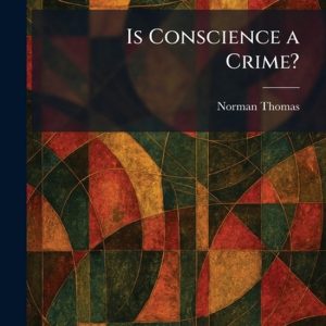 Is Conscience a Crime? Is Conscience a Crime?
