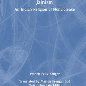 Jainism An Indian Religion of Nonviolence Jainism An Indian Religion of Nonviolence