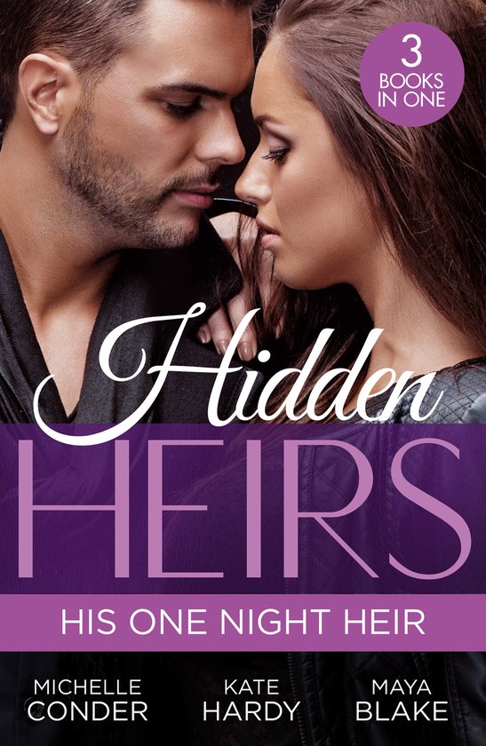 Hidden Heirs: His One Night Heir Prince Nadir's Secret Heir (One Night with Consequences) / Soldier Prince's Secret Baby Gift / Claiming My Hidden Son