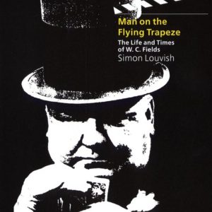 ISBN MAN ON THE FLYING TRAPEZE, Pellicule, Anglais, Livre broché, 558 pages The Life and Times of W.C. Fields ISBN MAN ON THE FLYING TRAPEZE, Pellicule, Anglais, Livre broché, 558 pages The Life and Times of W.C. Fields