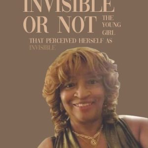 Invisible or NotEbook The Young Girl that Perceived Herself as Invisible Invisible or NotEbook The Young Girl that Perceived Herself as Invisible