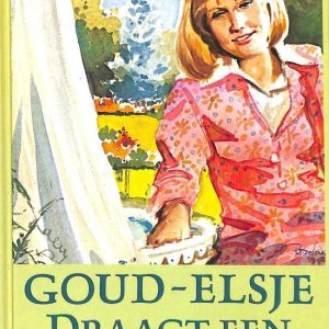 Goud-elsje draagt dubbele naam Goud-Elsje deel 3 Goud-elsje draagt dubbele naam Goud-Elsje deel 3
